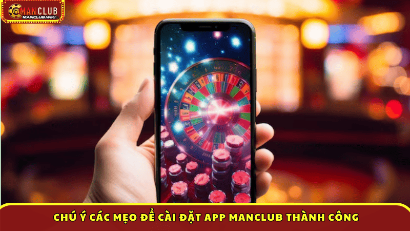 Chú ý các mẹo để cài đặt App Manclub thành công